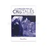 La curación por los cristales libros de minerales, cristales y gemas